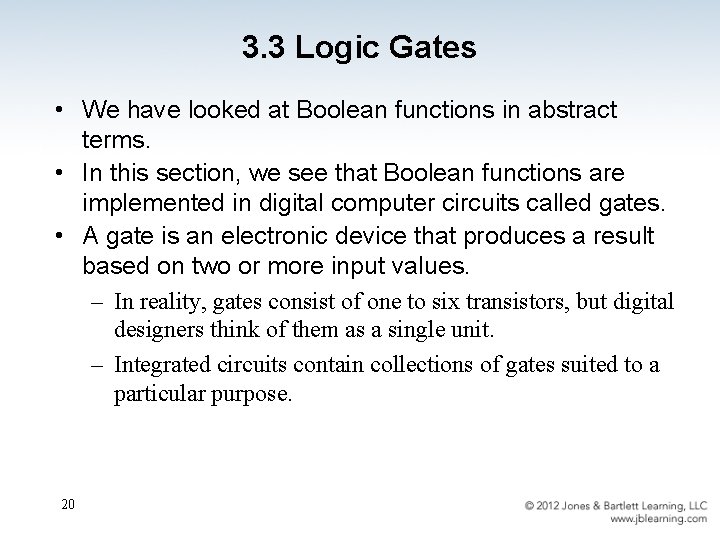 3. 3 Logic Gates • We have looked at Boolean functions in abstract terms.