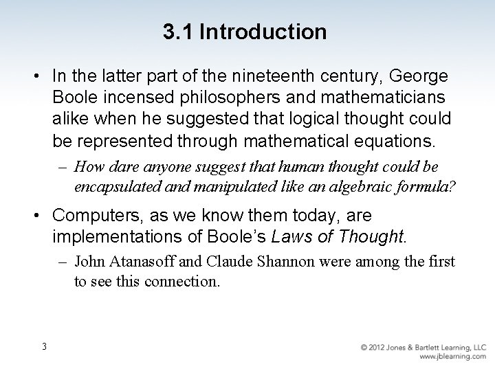 3. 1 Introduction • In the latter part of the nineteenth century, George Boole