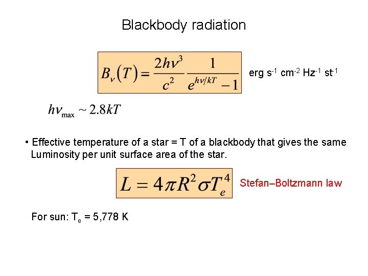 Blackbody radiation erg s-1 cm-2 Hz-1 st-1 • Effective temperature of a star =