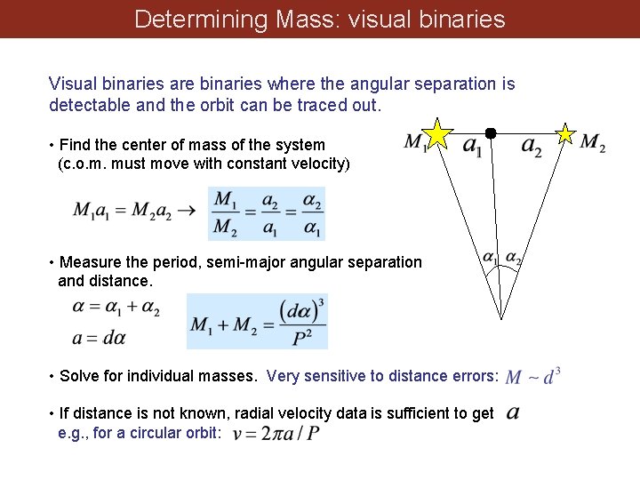 Determining Mass: visual binaries Visual binaries are binaries where the angular separation is detectable