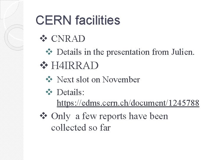 CERN facilities v CNRAD v Details in the presentation from Julien. v H 4