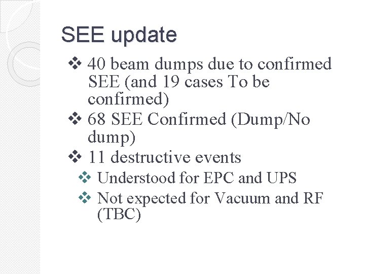 SEE update v 40 beam dumps due to confirmed SEE (and 19 cases To