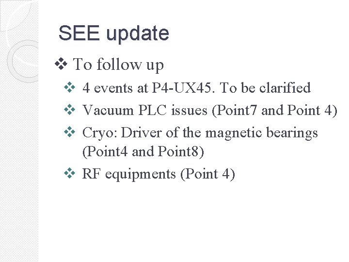 SEE update v To follow up v 4 events at P 4 -UX 45.