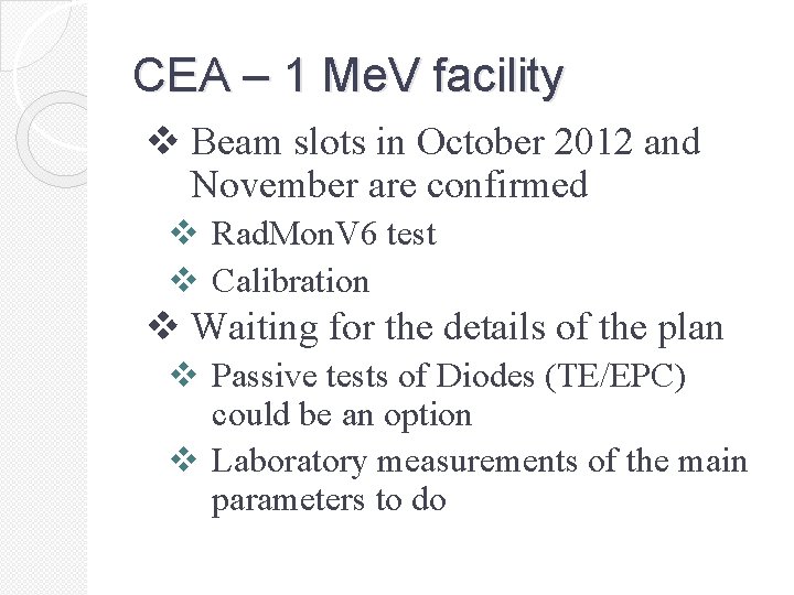 CEA – 1 Me. V facility v Beam slots in October 2012 and November