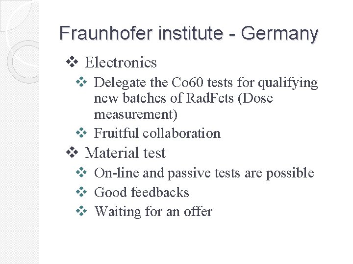 Fraunhofer institute - Germany v Electronics v Delegate the Co 60 tests for qualifying