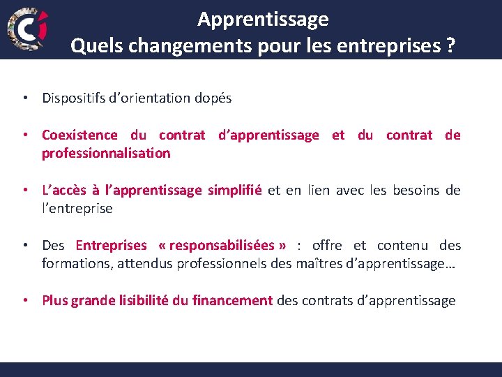 Apprentissage Quels changements pour les entreprises ? • Dispositifs d’orientation dopés • Coexistence du