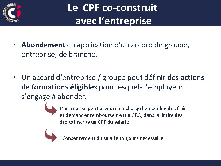 Le CPF co-construit avec l’entreprise • Abondement en application d’un accord de groupe, entreprise,