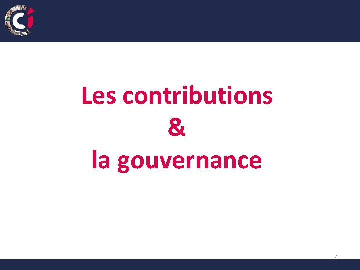 Les contributions & la gouvernance 4 