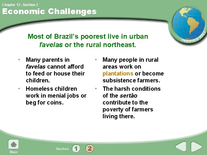Chapter 12 , Section 2 Economic Challenges Most of Brazil’s poorest live in urban