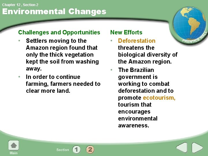 Chapter 12 , Section 2 Environmental Changes Challenges and Opportunities • Settlers moving to