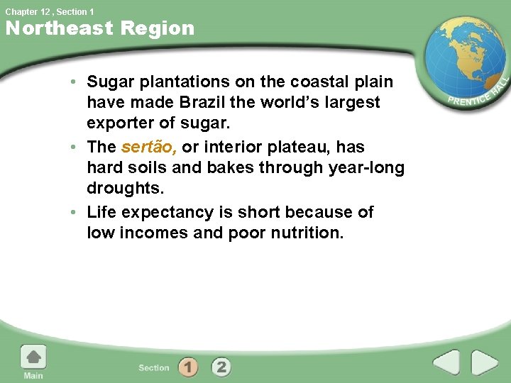 Chapter 12 , Section 1 Northeast Region • Sugar plantations on the coastal plain