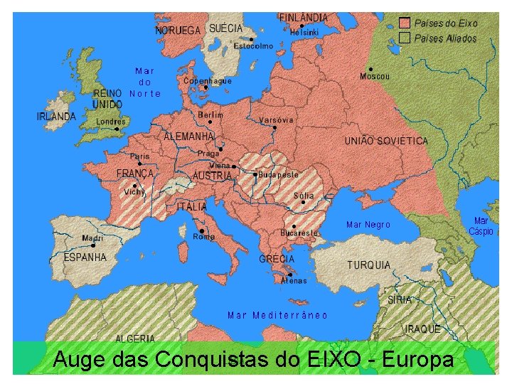 Auge das Conquistas do EIXO - Europa 