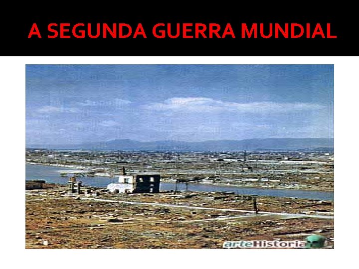 A SEGUNDA GUERRA MUNDIAL 