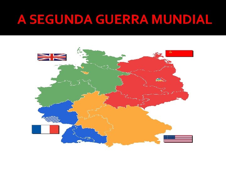 A SEGUNDA GUERRA MUNDIAL 