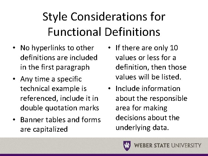 Style Considerations for Functional Definitions • No hyperlinks to other • If there are
