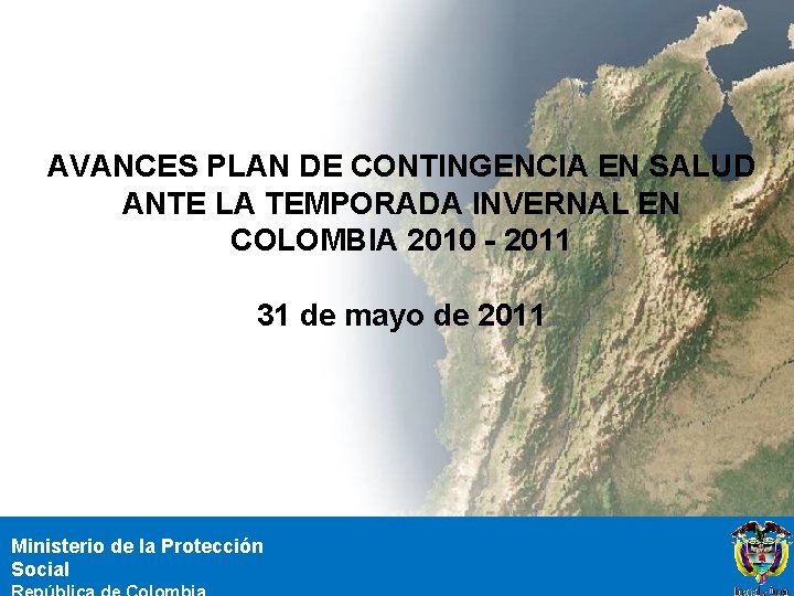 AVANCES PLAN DE CONTINGENCIA EN SALUD ANTE LA TEMPORADA INVERNAL EN COLOMBIA 2010 -