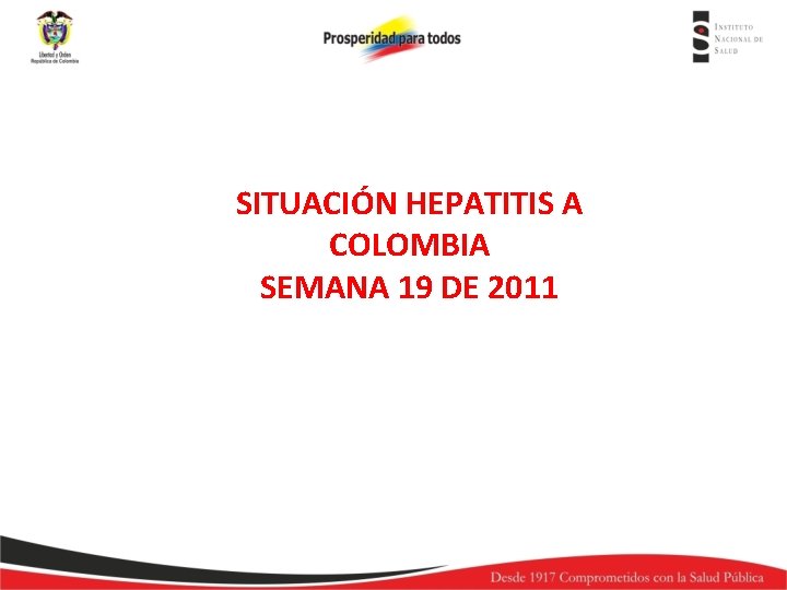 SITUACIÓN HEPATITIS A COLOMBIA SEMANA 19 DE 2011 