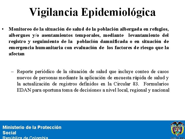 Vigilancia Epidemiológica • Monitoreo de la situación de salud de la población albergada en