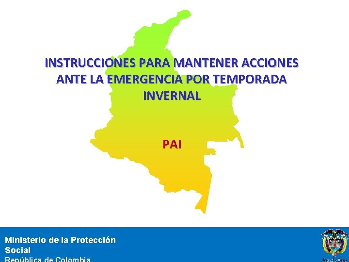 INSTRUCCIONES PARA MANTENER ACCIONES ANTE LA EMERGENCIA POR TEMPORADA INVERNAL PAI Ministerio de la