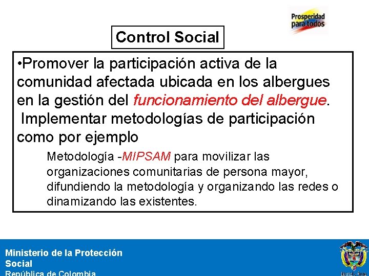 Control Social • Promover la participación activa de la comunidad afectada ubicada en los