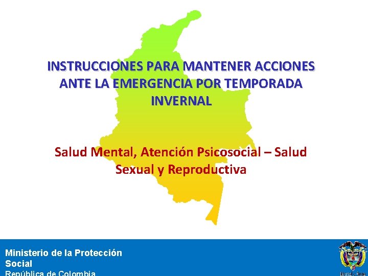 INSTRUCCIONES PARA MANTENER ACCIONES ANTE LA EMERGENCIA POR TEMPORADA INVERNAL Salud Mental, Atención Psicosocial