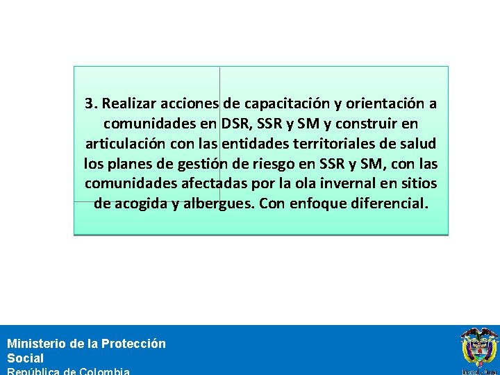 3. Realizar acciones de capacitación y orientación a comunidades en DSR, SSR y SM