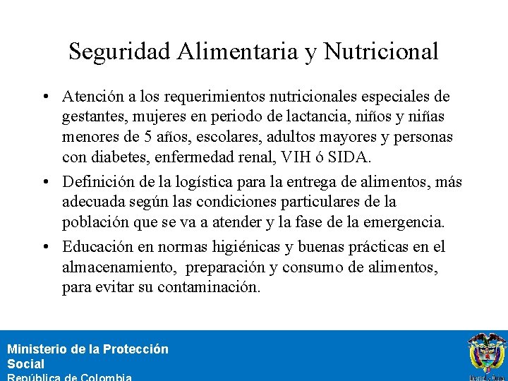Seguridad Alimentaria y Nutricional • Atención a los requerimientos nutricionales especiales de gestantes, mujeres