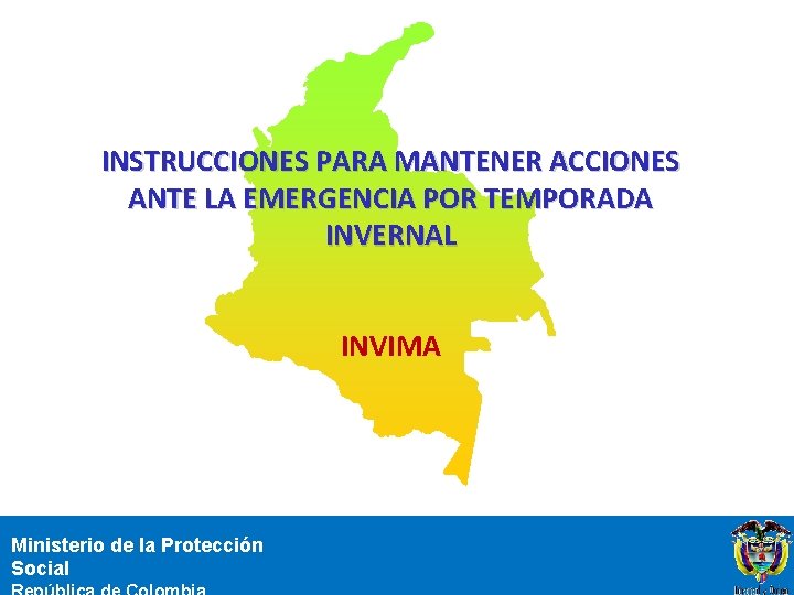 INSTRUCCIONES PARA MANTENER ACCIONES ANTE LA EMERGENCIA POR TEMPORADA INVERNAL INVIMA Ministerio de la