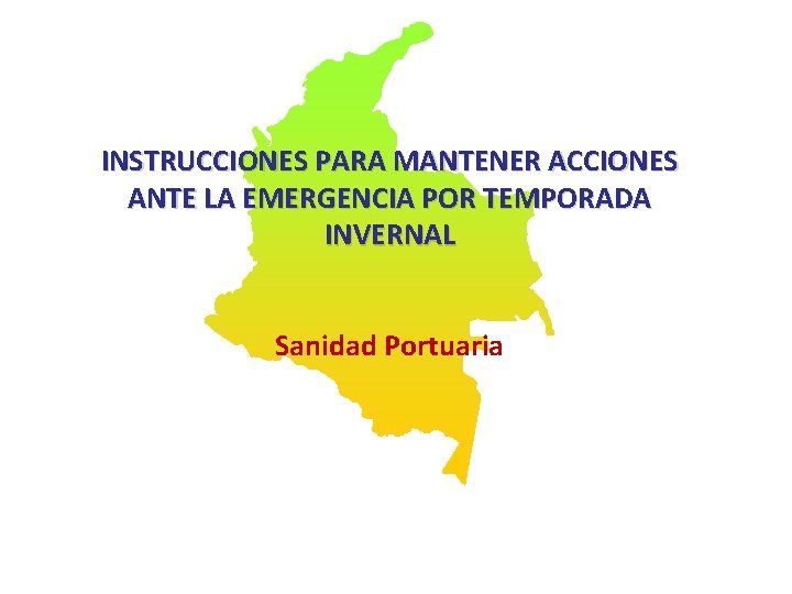 INSTRUCCIONES PARA MANTENER ACCIONES ANTE LA EMERGENCIA POR TEMPORADA INVERNAL Sanidad Portuaria 