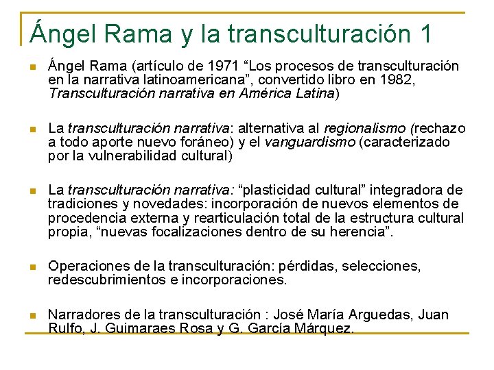 Ángel Rama y la transculturación 1 n Ángel Rama (artículo de 1971 “Los procesos