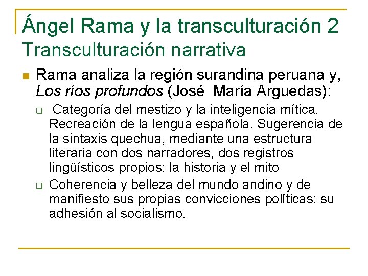 Ángel Rama y la transculturación 2 Transculturación narrativa n Rama analiza la región surandina Ángel Rama y la transculturación 2 Transculturación narrativa n Rama analiza la región surandina