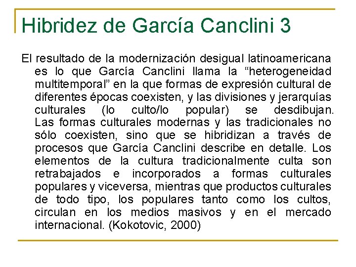 Hibridez de García Canclini 3 El resultado de la modernización desigual latinoamericana es lo Hibridez de García Canclini 3 El resultado de la modernización desigual latinoamericana es lo