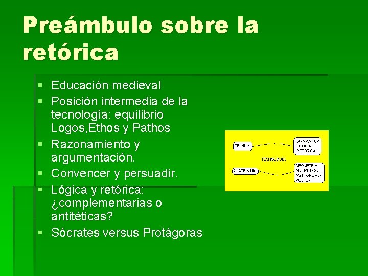 Preámbulo sobre la retórica § Educación medieval § Posición intermedia de la tecnología: equilibrio