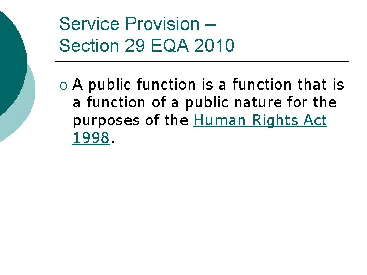 Service Provision – Section 29 EQA 2010 ¡ A public function is a function