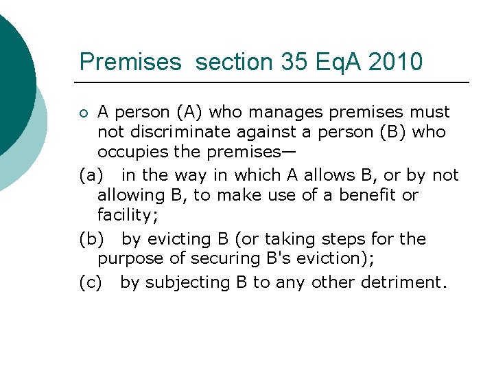 Premises section 35 Eq. A 2010 A person (A) who manages premises must not