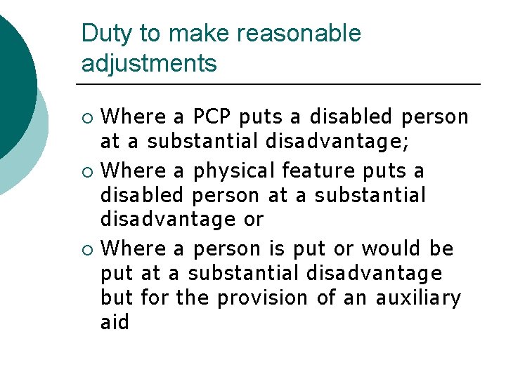 Duty to make reasonable adjustments Where a PCP puts a disabled person at a