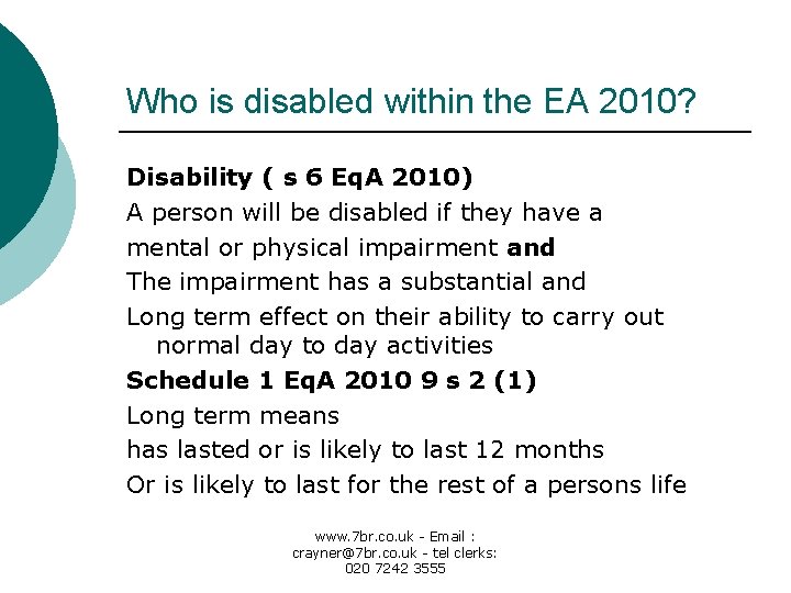 Who is disabled within the EA 2010? Disability ( s 6 Eq. A 2010)