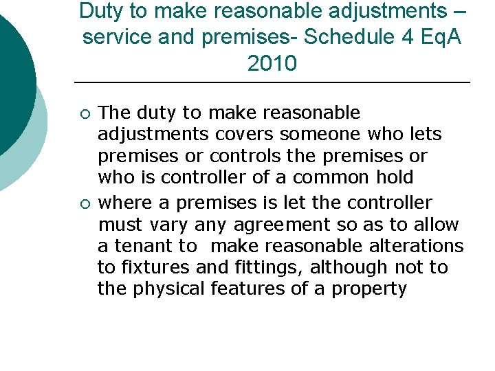 Duty to make reasonable adjustments – service and premises- Schedule 4 Eq. A 2010
