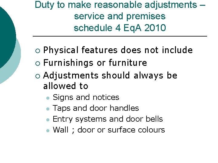 Duty to make reasonable adjustments – service and premises schedule 4 Eq. A 2010