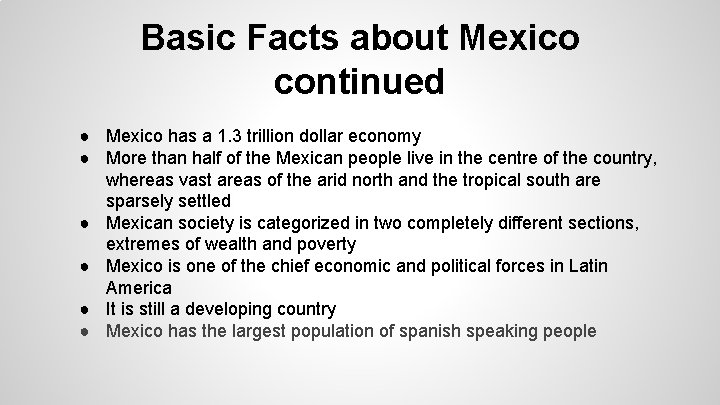 Basic Facts about Mexico continued ● Mexico has a 1. 3 trillion dollar economy