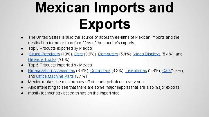 Mexican Imports and Exports ● ● ● ● The United States is also the