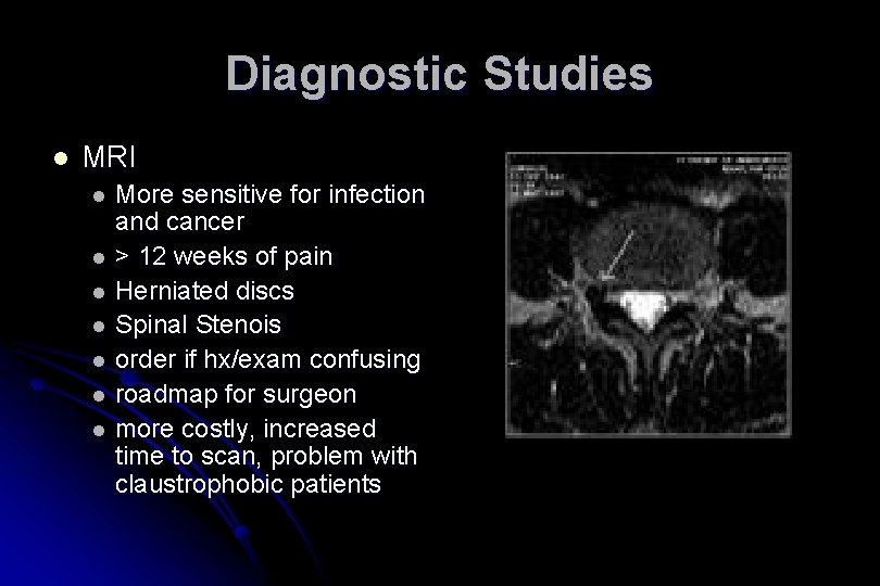 Diagnostic Studies l MRI l l l l More sensitive for infection and cancer