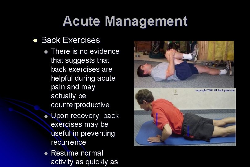 Acute Management l Back Exercises l l l There is no evidence that suggests