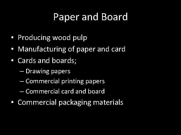 Paper and Board • Producing wood pulp • Manufacturing of paper and card •