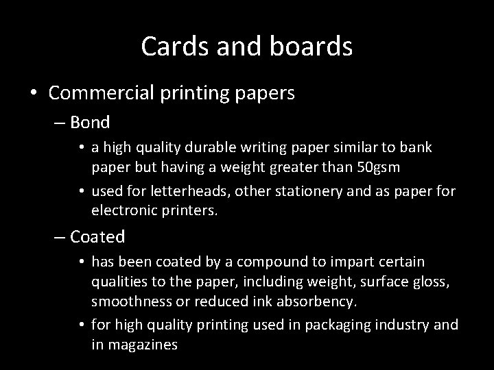 Cards and boards • Commercial printing papers – Bond • a high quality durable