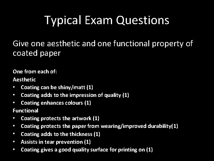 Typical Exam Questions Give one aesthetic and one functional property of coated paper One