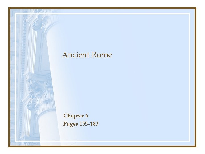 Ancient Rome Chapter 6 Pages 155 -183 