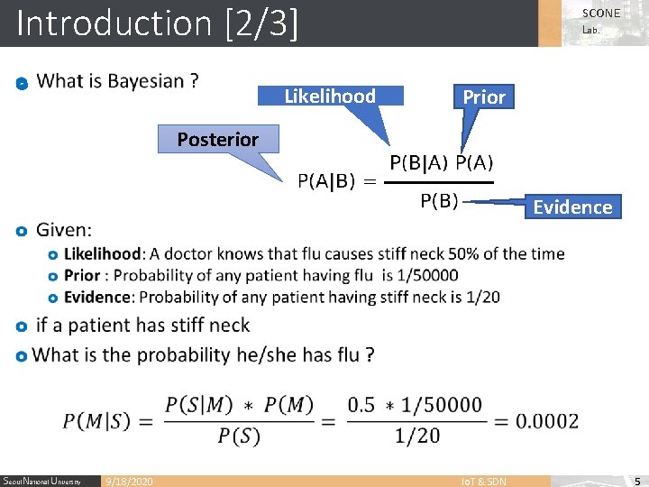 Introduction [2/3] o Likelihood SCONE Lab. Prior Posterior Evidence Seoul National University 9/18/2020 Io.