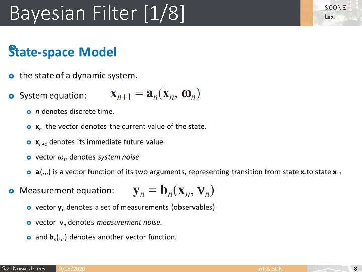 Bayesian Filter [1/8] SCONE Lab. o Seoul National University 9/18/2020 Io. T & SDN