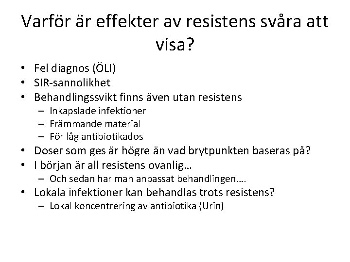 Varför är effekter av resistens svåra att visa? • Fel diagnos (ÖLI) • SIR-sannolikhet